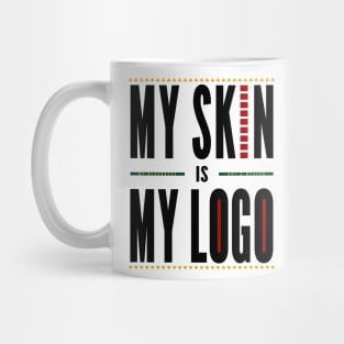 My Skin is My Logo - Black Font Mug